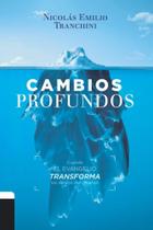 Livro Cambios Profundos: Quando el evangelio transforma los deseos de corazón Livro Cambios Profundos: Quando el evangelio transforma los deseos de corazón