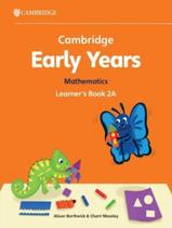 Livro - Cambridge Early Years 2A Mathematics Learners Book - CAMBRIDGE UNIVERSITY