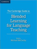Livro - Cambridge Guide To Blended Learning For Language Teaching - 1St Ed - CAMBRIDGE AUDIO VISUAL & BOOK TEACHER
