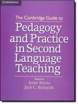 Livro - Cambridge Guide To Pedagogy And Practice In Second Language Teaching, The - CAMBRIDGE AUDIO VISUAL & BOOK TEACHER Livro - Cambridge Guide To Pedagogy And Practice In Second Language Teaching, The - CAMBRIDGE AUDIO VISUAL & BOOK TEACHER