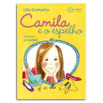 Livro Camila E O Espelho - Infantil 10 A 12 Anos