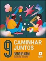 Livro - Caminhar Juntos - Ensino Religioso - 9º Ano - Ed 2023 - 2ª Ed