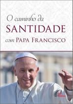 Livro - Caminho da santidade com Papa Francisco Livro - Caminho da santidade com Papa Francisco