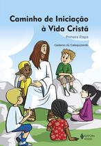 Livro - Caminho de iniciação à vida cristã 1a. etapa catequizando