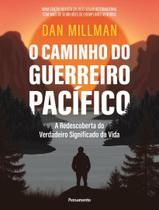Livro - Caminho Do Guerreiro Pacifico - A Redescoberta Do Verdadeiro Significado Da Vida, O - 3ªed Livro - Caminho Do Guerreiro Pacifico - A Redescoberta Do Verdadeiro Significado Da Vida, O - 3ªed