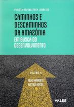 Livro - Caminhos e Descaminhos da Amazônia: Em busca do desenvolvimento - Meio ambiente e justiça social - vol.02 Livro - Caminhos e Descaminhos da Amazônia: Em busca do desenvolvimento - Meio ambiente e justiça social - vol.02