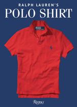 Livro Camisa Polo Ralph Lauren da Rizzoli Livro Camisa Polo Ralph Lauren da Rizzoli