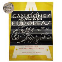 Livro canciones infantiles europeas rita kurzmann leuchter para piano a dos manos (estoque antigo)