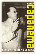 Livro - Capanema: A história do Ministro da Educação que atraiu intelectuais, tentou controlar o poder e sobreviveu à Era Vargas Livro - Capanema: A história do Ministro da Educação que atraiu intelectuais, tentou controlar o poder e sobreviveu à Era Vargas
