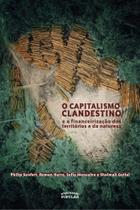 Livro - Capitalismo clandestino e a financeirização dos territórios e da natureza