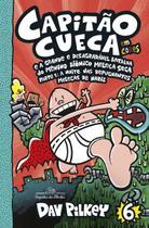 Livro - Capitão Cueca e a grande e desagradável batalha do Menino Biônico Meleca Seca – Vol. 6 em cores!