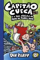 Livro - Capitão Cueca e a sina ridícula do povo do Penico Roxo - Em cores!