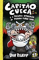 Livro - Capitão Cueca e a tirânica retaliação da Privada Turbo 2000 – Vol. 11 em cores!