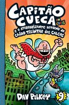 Livro - Capitão Cueca e o aterrorizante retorno do Caído Tilintar das Calças - Em cores!