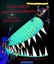 Livro - Capitão Flinn E Os Dinossauros Piratas - O Tesouro Desaparecido