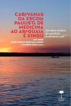 Livro - Caravanas da Escola Paulista de Medicina ao Araguaia e Xingu