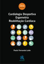 Livro - Cardiologia Desportiva, Ergometria, Reabilitação Cardíaca