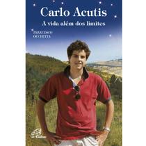 Livro Carlo Acutis - A Vida Além dos Limites - Paulinas