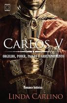 Livro - Carlos V: orgulho, poder, paixão e arrependimento