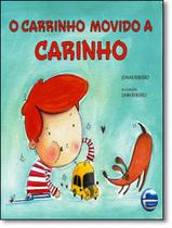 Livro - Carrinho Movido A Carinho, O