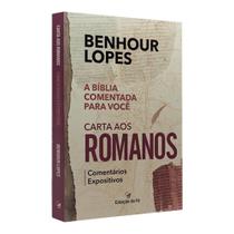 Livro Carta aos Romanos Comentários Expositivos Benhour Lopes