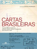Livro - Cartas brasileiras - Correspondências históricas, políticas, célebres, hilárias e inesquecíveis que marcaram o país