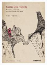 Livro - Cartas sem resposta - A internet, a educação, o cinema, e o Luciano Huck