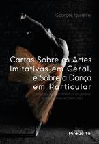 Livro - Cartas Sobre as Artes Imitativas em Geral, e Sobre a Dança em Particular Livro - Cartas Sobre as Artes Imitativas em Geral, e Sobre a Dança em Particular