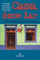 Livro - Casa, doce lar - O habitar doméstico percebido e vivenciado Livro - Casa, doce lar - O habitar doméstico percebido e vivenciado