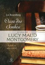 Livro - Casa dos sonhos: a vida de Lucy Maud Montgomery
