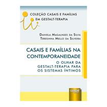 Livro - Casais E Familias Na Contemporaneidade - O Olhar Da Gestalt-terapia Para Os - Silva/silveira