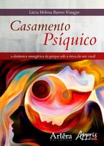 Livro - Casamento psíquico: a dinâmica energética da psique sob a ótica da dinâmica de um casal Livro - Casamento psíquico: a dinâmica energética da psique sob a ótica da dinâmica de um casal