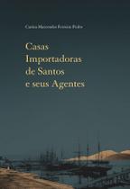 Livro - Casas Importadoras de Santos e seus Agentes