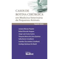 Livro: Casos De Rotina Cirúrgica Em Medicina Veterinária De Pequenos Animais - 2a Edição