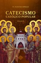 Livro - Catecismo Católico Popular - Vol. II