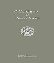 Livro Catecismo De Pierre Viret, O - Monergismo