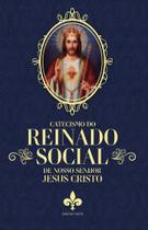Livro - Catecismo Do Reinado Social De Nosso Senhor Jesus Cristo