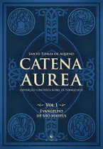 Livro - Catena Aurea. Evangelho de São Mateus - Volume 1