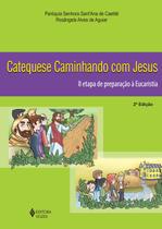 Livro - Catequese caminhando com Jesus 2a. etapa de preparação à Eucaristia