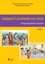 Livro - Catequese caminhando com Jesus 3a. etapa de preparação à Eucaristia
