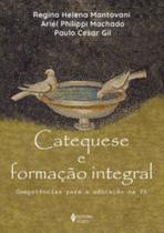 Livro Catequese e Formação Integral: Competências para a Educação na Fé