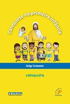 Livro - Catequese na primeira infância: Antigo testamento - catequista