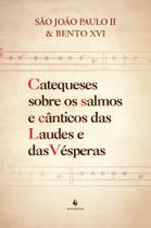 Livro - Catequeses sobre os salmos e cânticos das Laudes e das Vésperas Livro - Catequeses sobre os salmos e cânticos das Laudes e das Vésperas