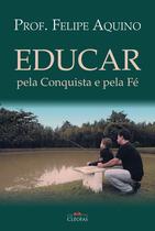 Livro Católico Educar Pela Conquista e Pela Fé