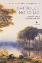 Livro - Católicos no exílio: Sabedoria bíblica na jornada para casa Livro - Católicos no exílio: Sabedoria bíblica na jornada para casa