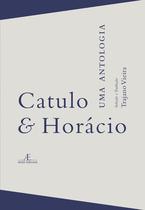 Livro - Catulo & Horácio - Uma Antologia Livro - Catulo & Horácio - Uma Antologia