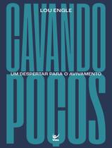 Livro - Cavando Pocos - Um Despertar Para O Avivamento