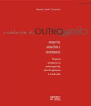 Livro Celebracao Do Outro, A - Arquivo, Memoria E Identidade