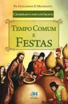 Livro - Celebrar o ano litúrgico - tempo comum e festas