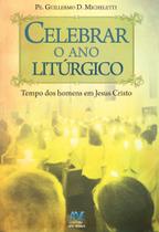 Livro - Celebrar o ano litúrgico - tempo dos homens em Jesus Cristo